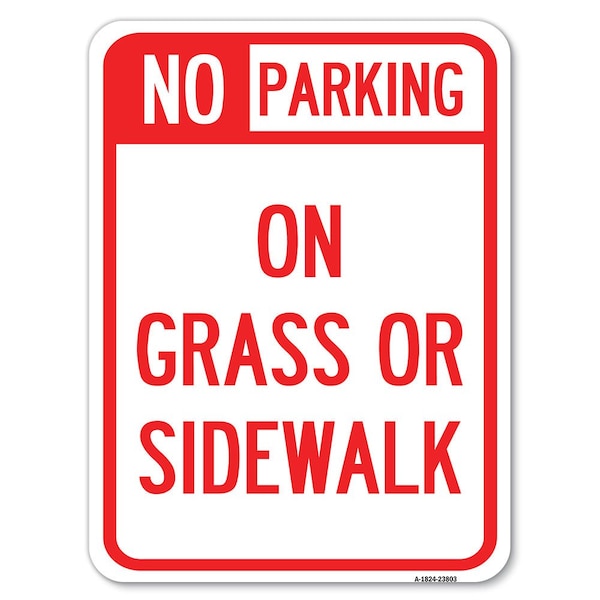 Signmission No Parking-on Grass or Sidewalk Heavy-Gauge Alum Rust Proof Parking Sign, 18" x 24", A-1824-23803 A-1824-23803 - main